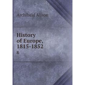 

Книга History of Europe, 1815-1852 8