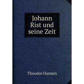 

Книга Johann Rist und seine Zeit