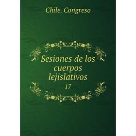 

Книга Sesiones de los cuerpos lejislativos 17