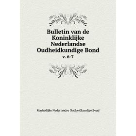 

Книга Bulletin van de Koninklijke Nederlandse Oudheidkundige Bond v. 6-7