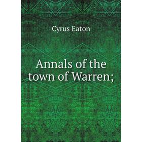 

Книга Annals of the town of Warren;