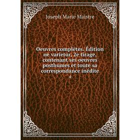 

Книга Oeuvres complètes Édition ne varietur, 2e tirage, contenant ses Oeuvres posthumes et toute sa correspondance inédite 4