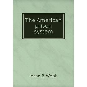 

Книга The American prison system