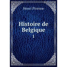 

Книга Histoire de Belgique 1