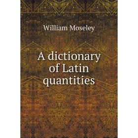 

Книга A dictionary of Latin quantities
