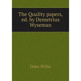 

Книга The Quality papers, ed. by Demetrius Wyseman