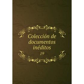 

Книга Colección de documentos inéditos 19