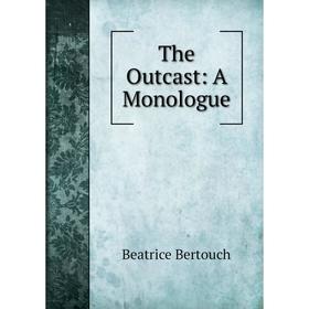 

Книга The Outcast: A Monologue