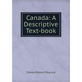

Книга Canada: A Descriptive Text-book