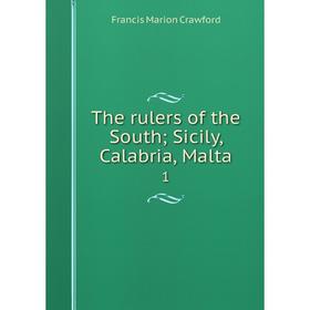 

Книга The rulers of the South; Sicily, Calabria, Malta 1