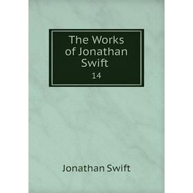 

Книга The Works of Jonathan Swift. 14