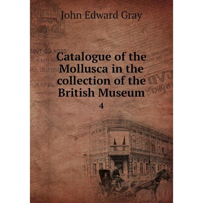 фото Книга catalogue of the mollusca in the collection of the british museum 4 nobel press