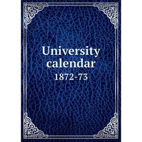 

Книга University calendar 1872-73