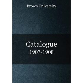 

Книга Catalogue 1907-1908