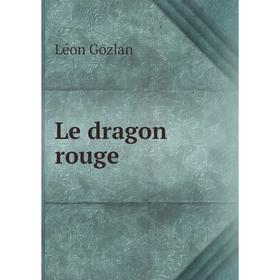 

Книга Le dragon rouge