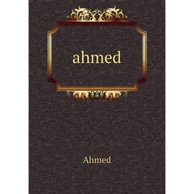 

Книга Ahmed