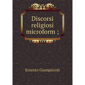 

Книга Discorsi religiosi microform;