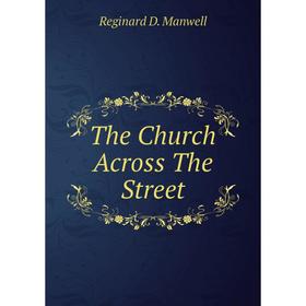 

Книга The Church Across The Street