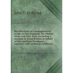 

Книга Recollections of a nonagenarian of life in New England, the Middle West, and New York, including a mission to Great Britain in behalf of the sou