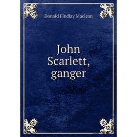 

Книга John Scarlett, ganger