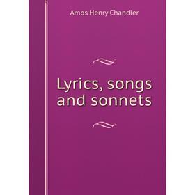

Книга Lyrics, songs and sonnets