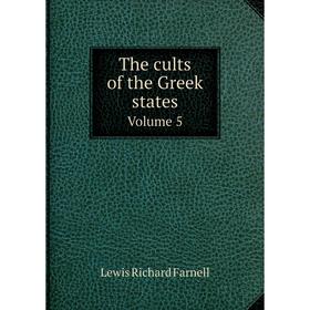 

Книга The cults of the Greek states. Volume 5