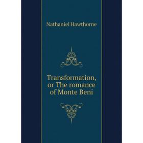 

Книга Transformation, or The romance of Monte Beni