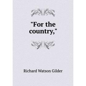 

Книга For the country,