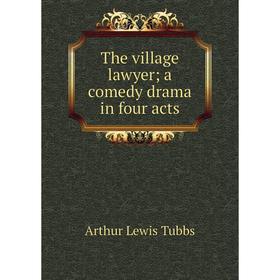 

Книга The village lawyer; a comedy drama in four acts