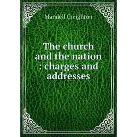 

Книга The church and the nation: charges and addresses