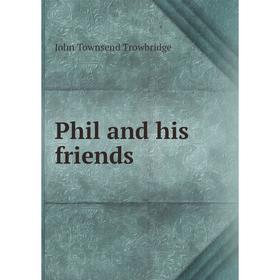

Книга Phil and his friends