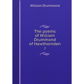

Книга The poems of William Drummond of Hawthornden 2