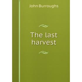 

Книга The last harvest