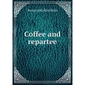 

Книга Coffee and repartee
