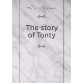 

Книга The story of Tonty