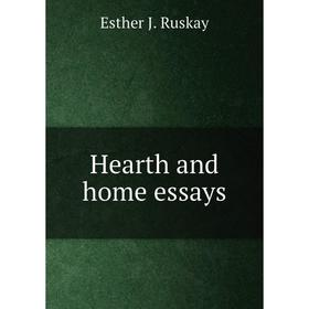 

Книга Hearth and home essays
