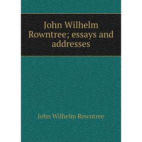 

Книга John Wilhelm Rowntree; essays and addresses