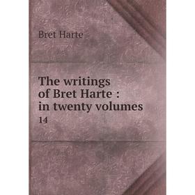 

Книга The writings of Bret Harte: in twenty volumes 14