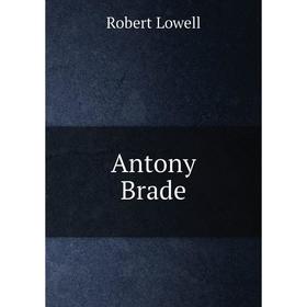 

Книга Antony Brade