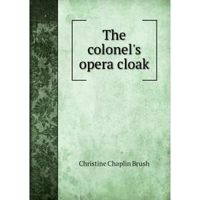 

Книга The colonel's opera cloak