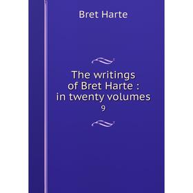 

Книга The writings of Bret Harte: in twenty volumes 9