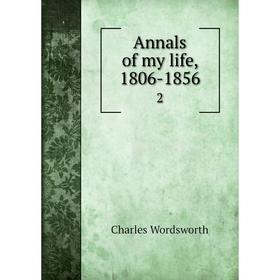 

Книга Annals of my life, 1806-1856 2
