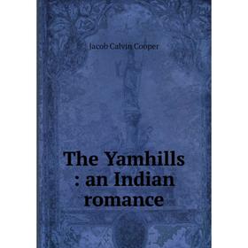 

Книга The Yamhills: an Indian romance