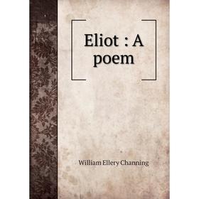 

Книга Eliot: A poem