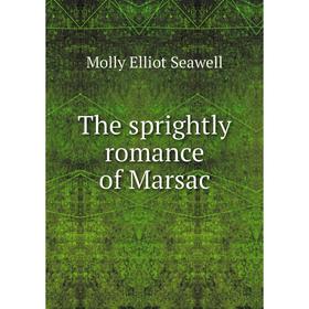 

Книга The sprightly romance of Marsac