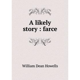 

Книга A likely story: farce