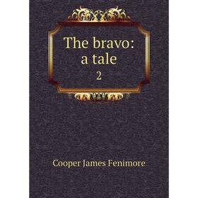 

Книга The bravo: a tale 2