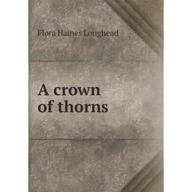 

Книга A crown of thorns