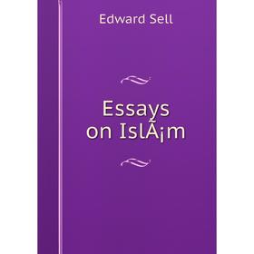 

Книга Essays on IslÃ¡m