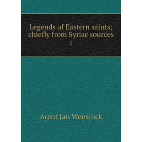 

Книга Legends of Eastern saints; chiefly from Syriac sources 1